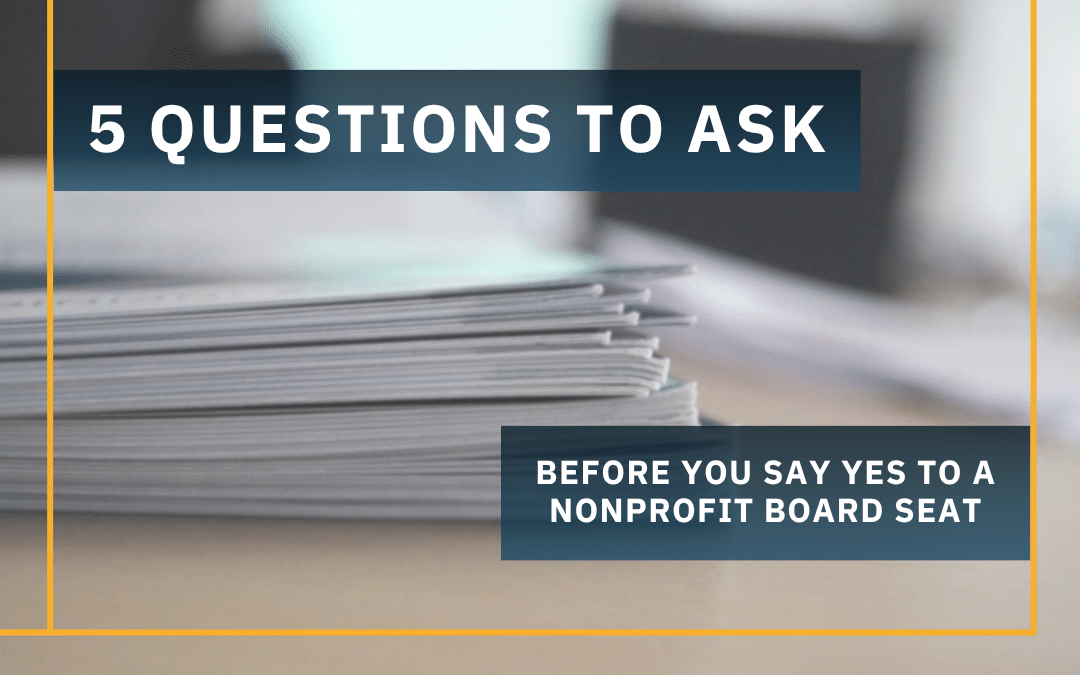 Text overlay reading '5 Questions to Ask Before You Say Yes to a Nonprofit Board Seat' over a blurred image of a stack of board materials sitting on a board table
