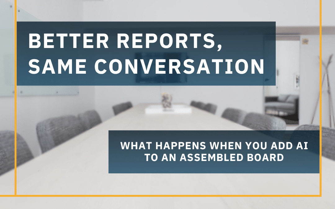 Text overlay reading 'Better Reports, Same Conversation: What Happens When You Add AI to an Assembled Board' over a blurred image of a modern executive boardroom table