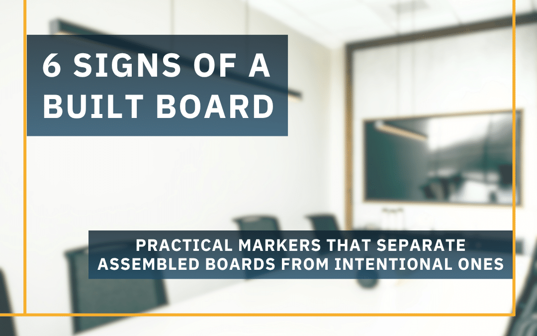 An empty conference table, with text overlay reading "6 Signs of a Built Board - Practical Markers That Separate Assembled Boards from Intentional Ones"
